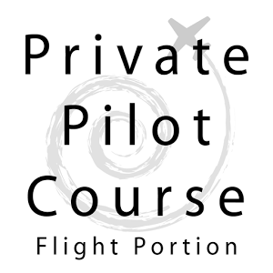 Private Pilot Course - Flight